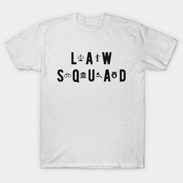 Law Squad T-Shirt by KC Happy Shop